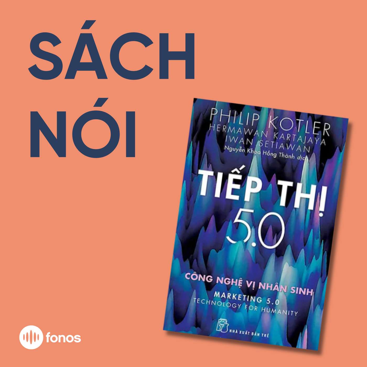 Tiếp Thị 5.0: Công Nghệ Vị Nhân Sinh [Sách Nói]