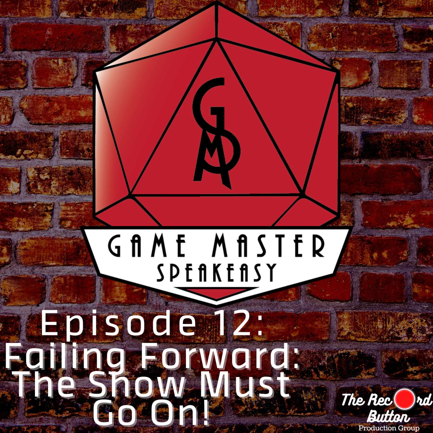Episode 12: Failing Forward: The Show Must Go On! episode artwork