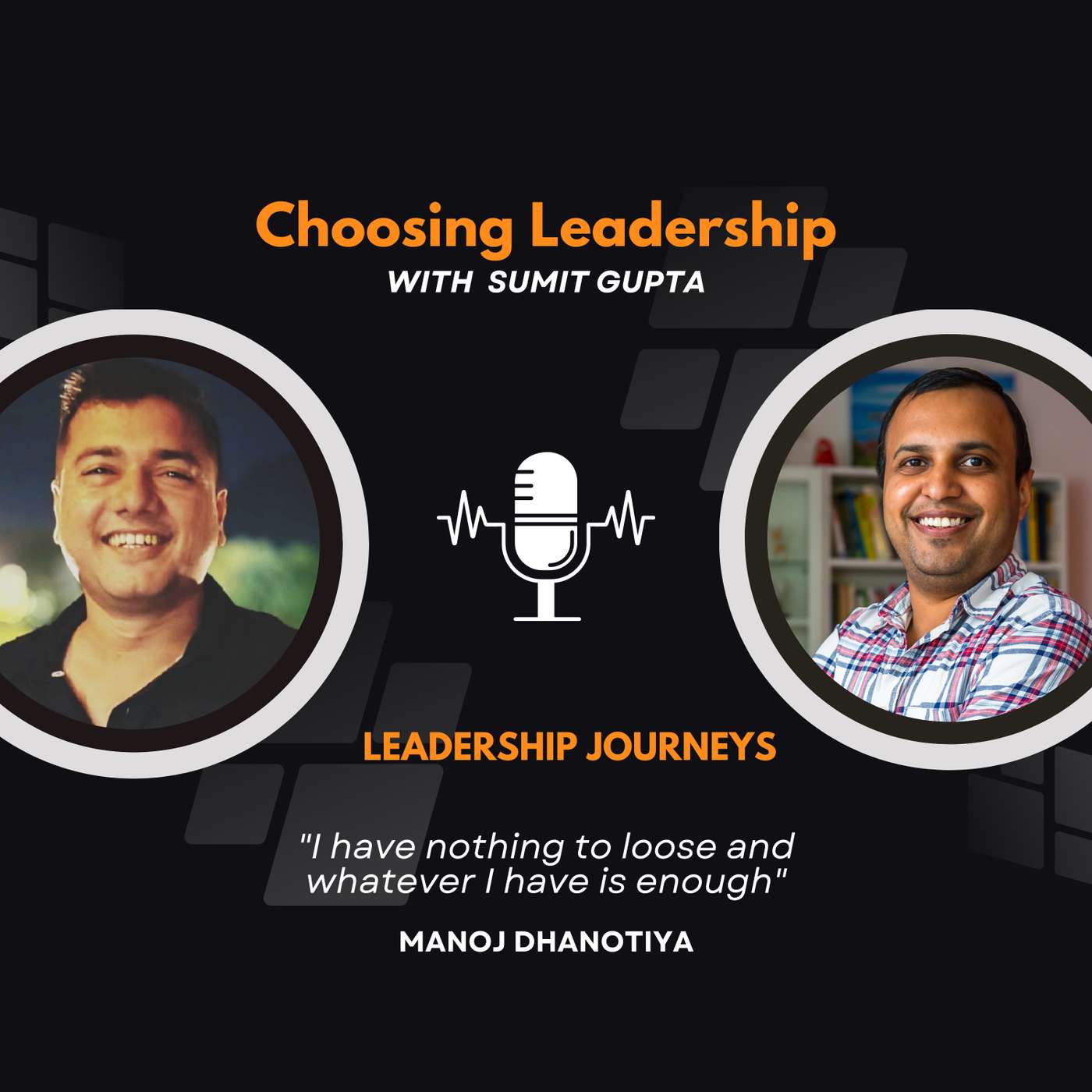 Leadership Journeys [76] - Manoj Dhanotiya - 