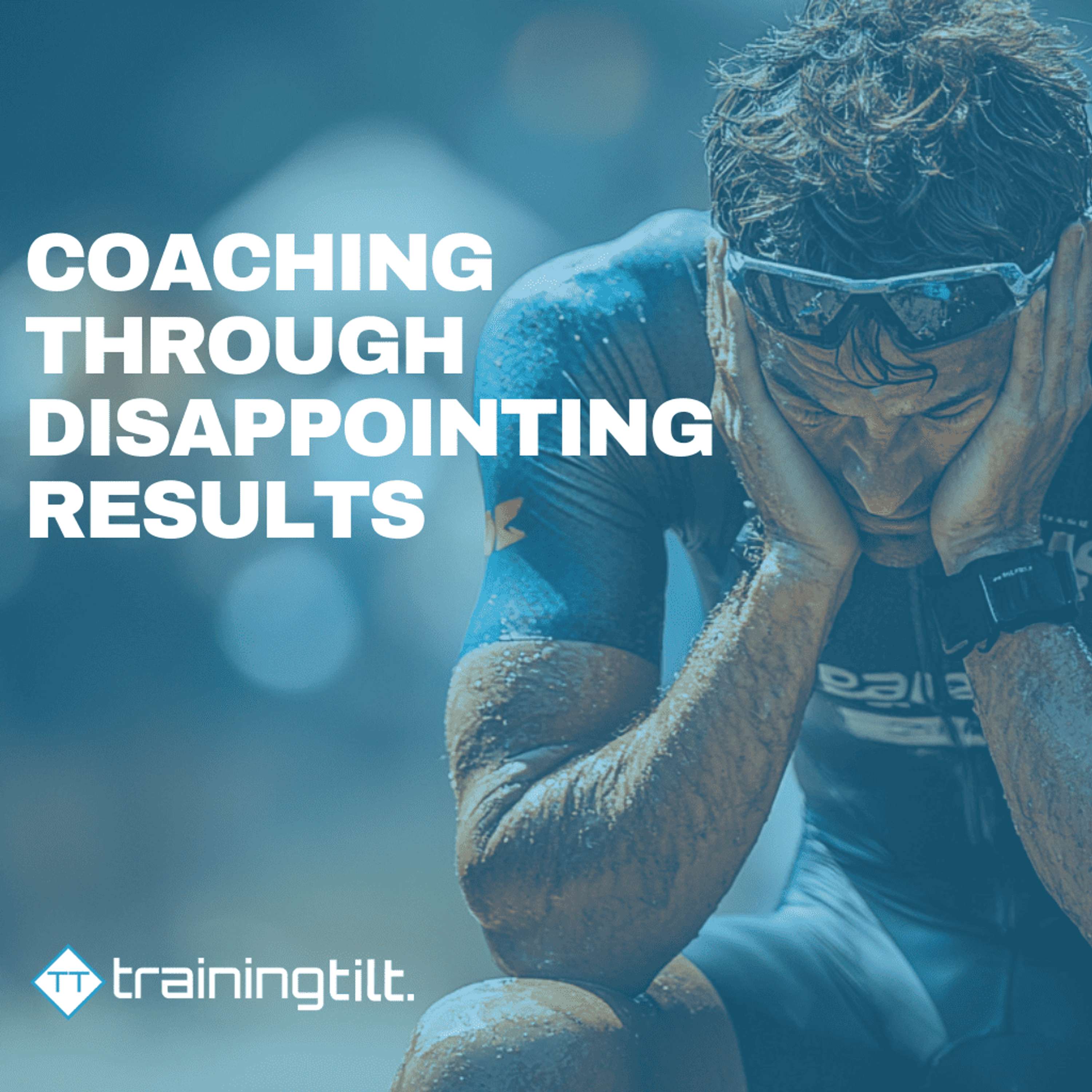 Coaching Through Disappointing Results