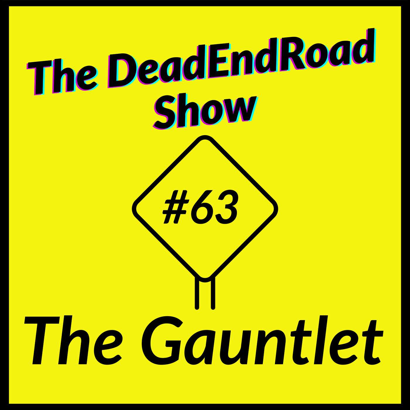 The DeadEndRoad Show #63: The Gauntlet episode artwork