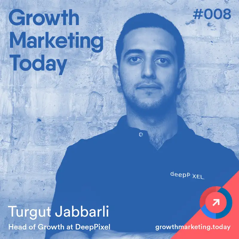 GMT008 Turgut Jabbarli - Head of Growth at DeepPixel 