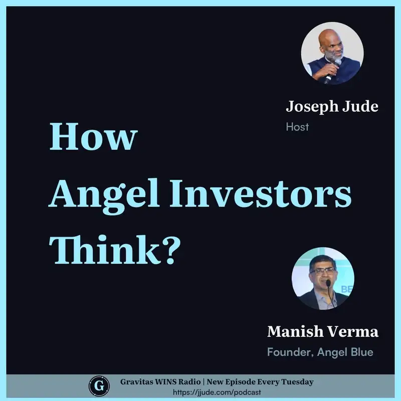 E90: 'How Angel Investors Think?' with Manish Verma
