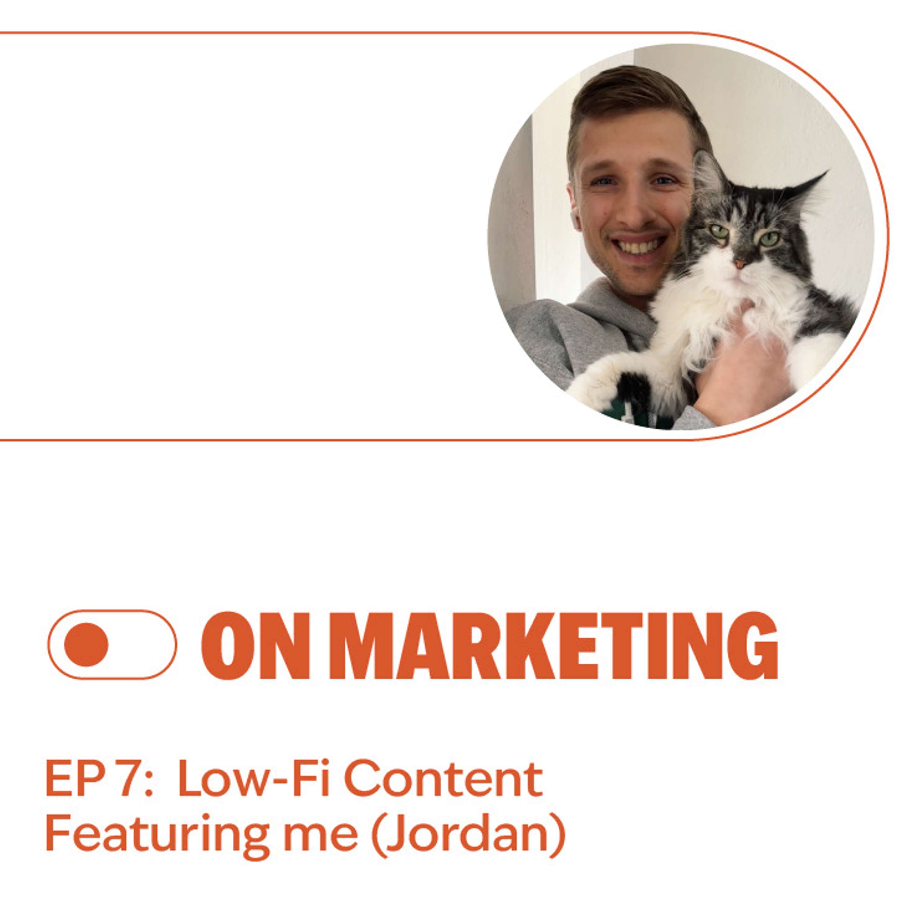 S2E7: Low-Fi Content Featuring Jordan Ogren