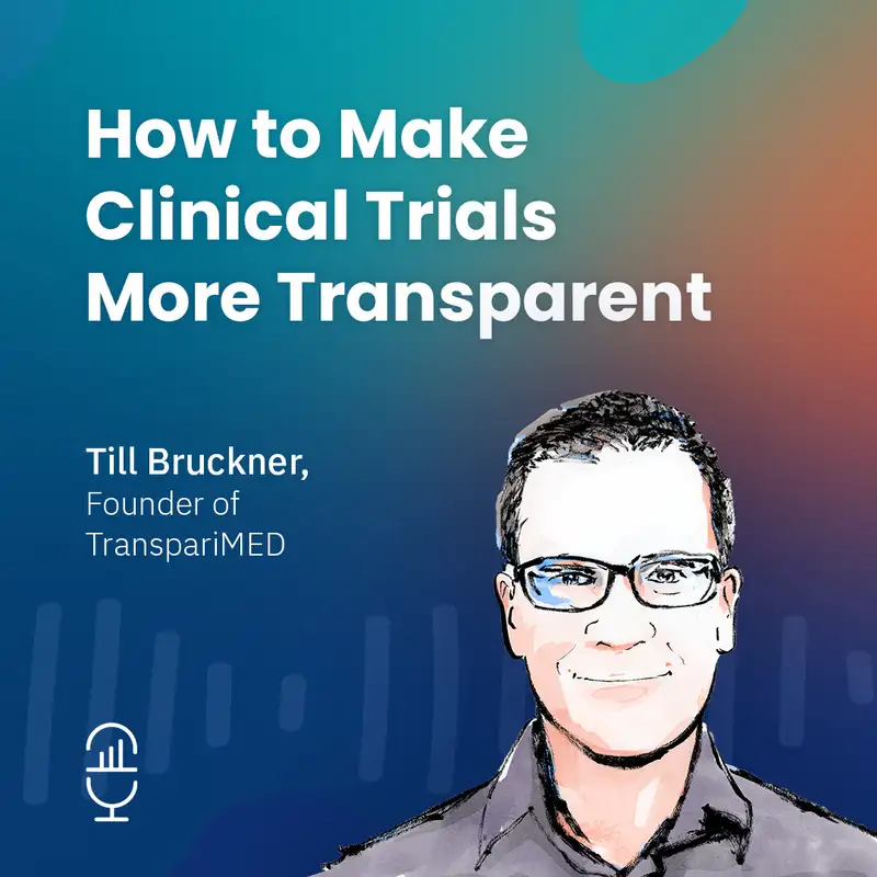 How to Make Clinical Trials More Transparent with Till Bruckner