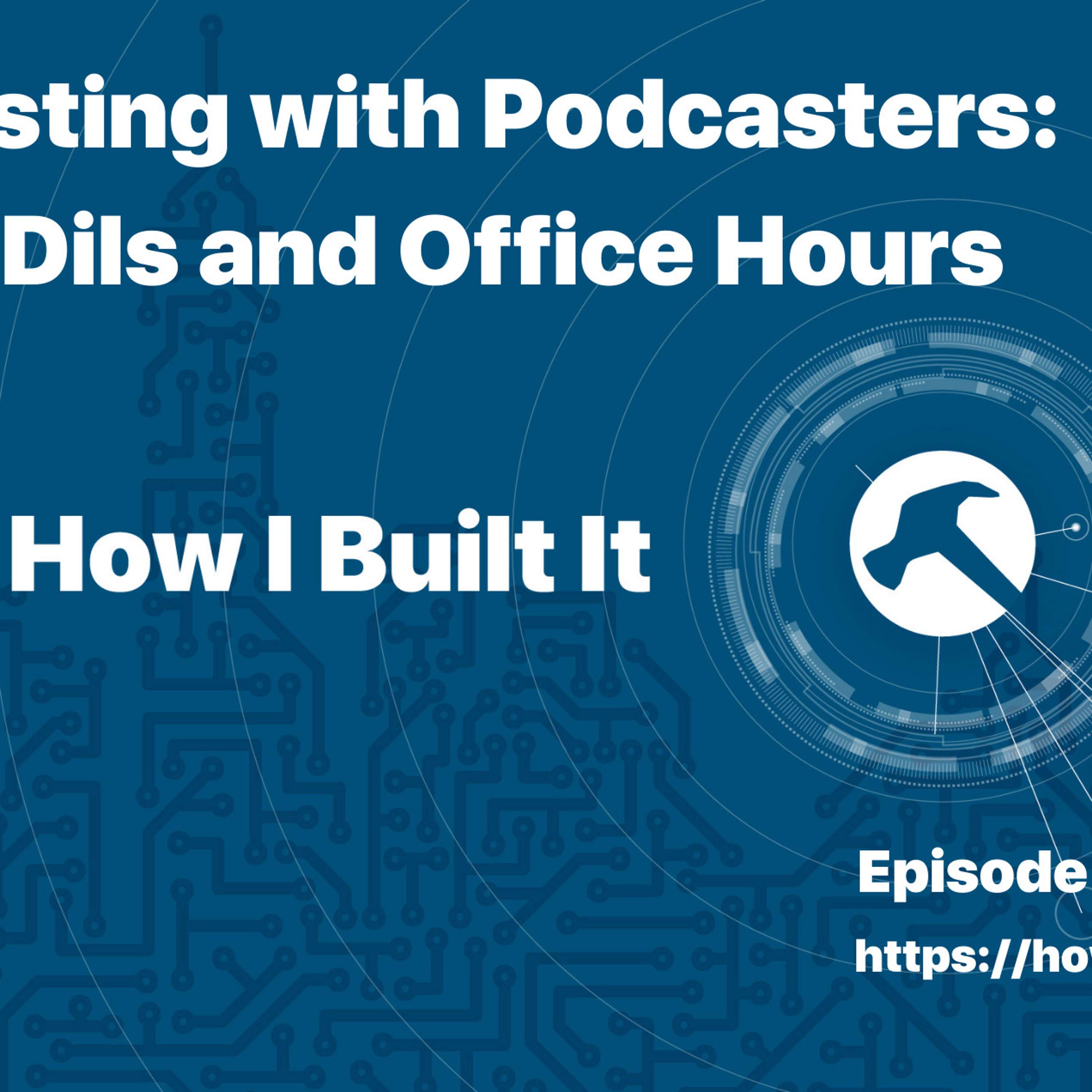 Podcasting with Podcasters: Carrie Dils and Office Hours