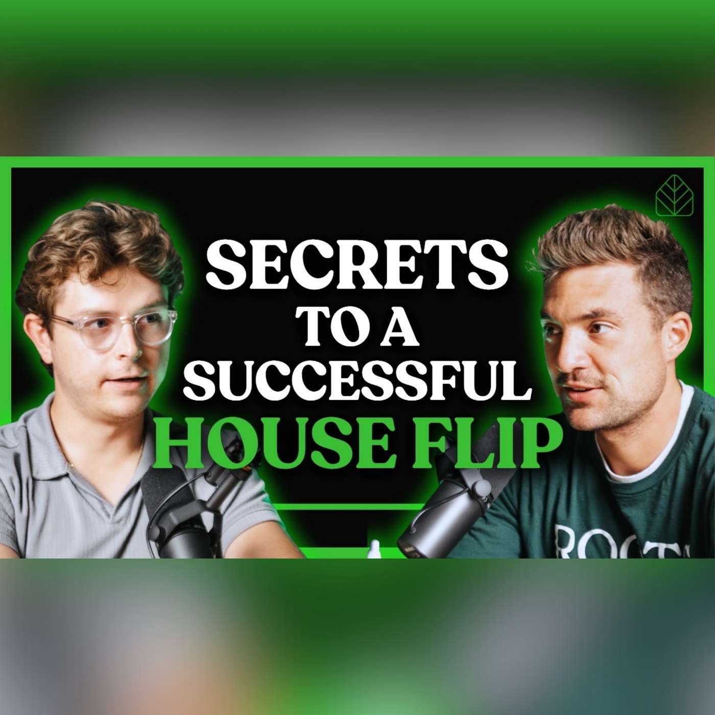 How to Flip Houses Without Losing Money | Roots Pod #17