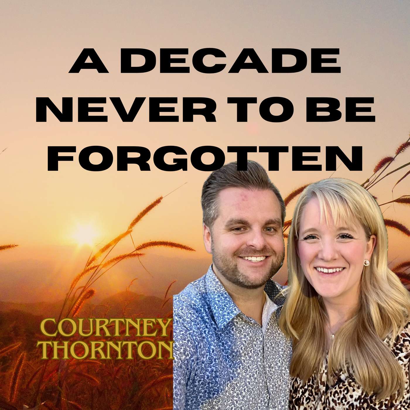 A Decade Never to be Forgotten
