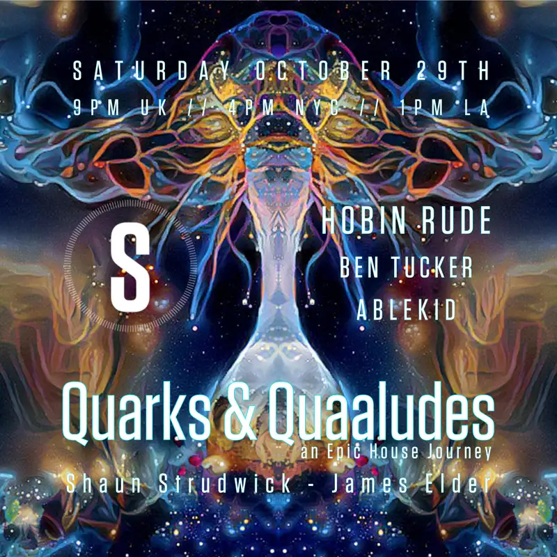 Quarks & Quaaludes 29102022 - Hobin Rude, Ben Tucker & Ablekid