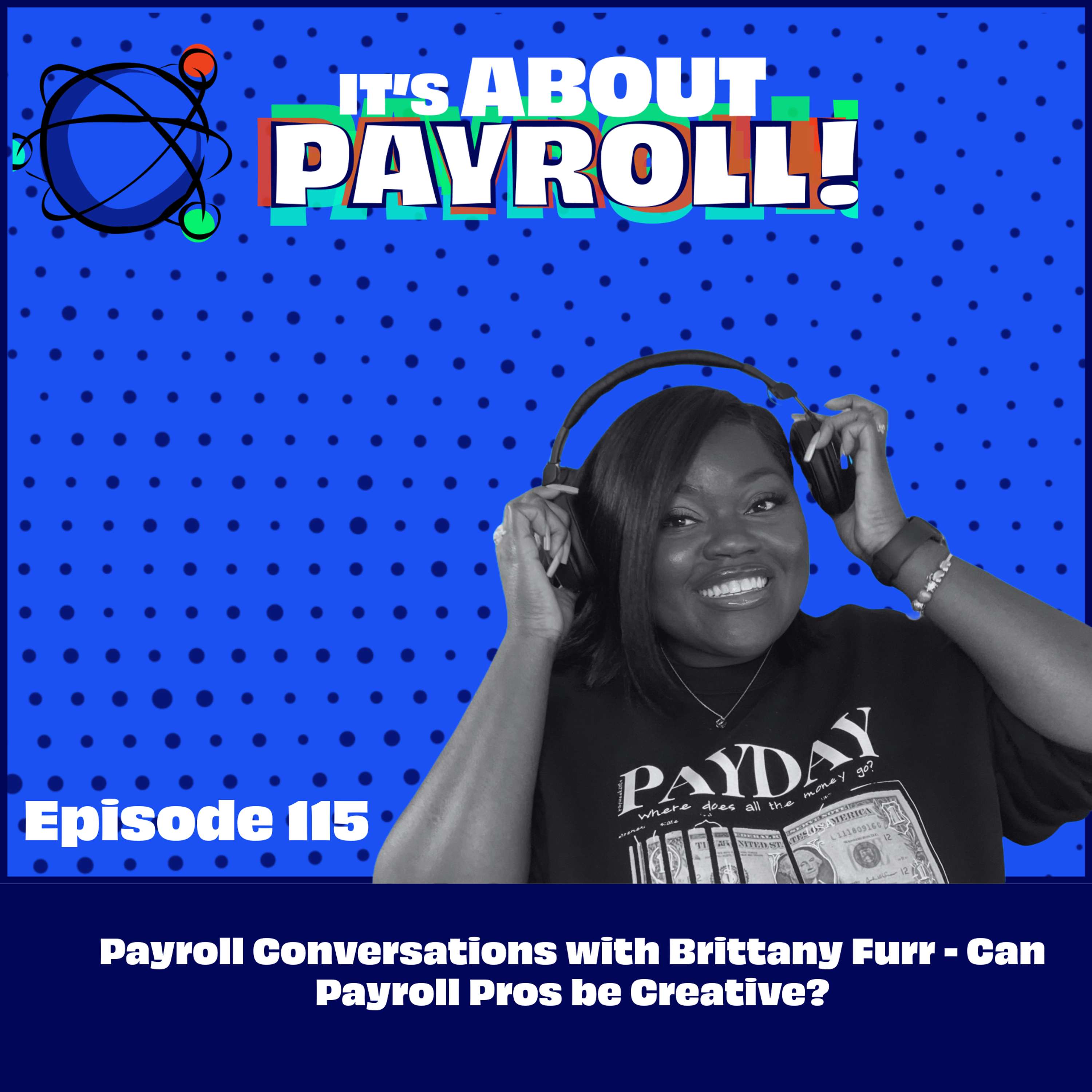 Payroll Conversations with Brittany Furr - Can payroll pros be creative ? 