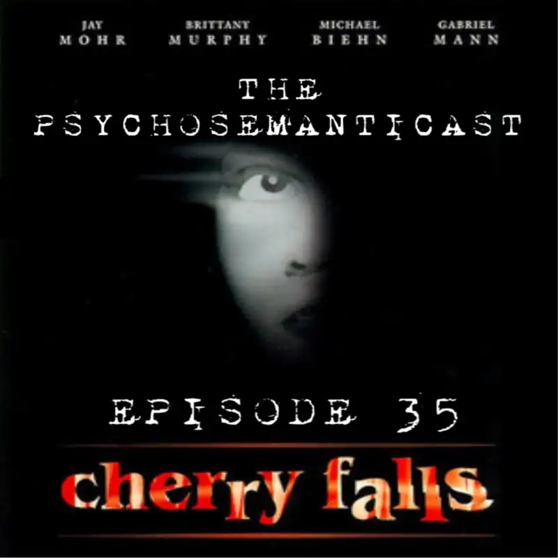 The Psychosemantic Podcast EP 35: Cherry Falls