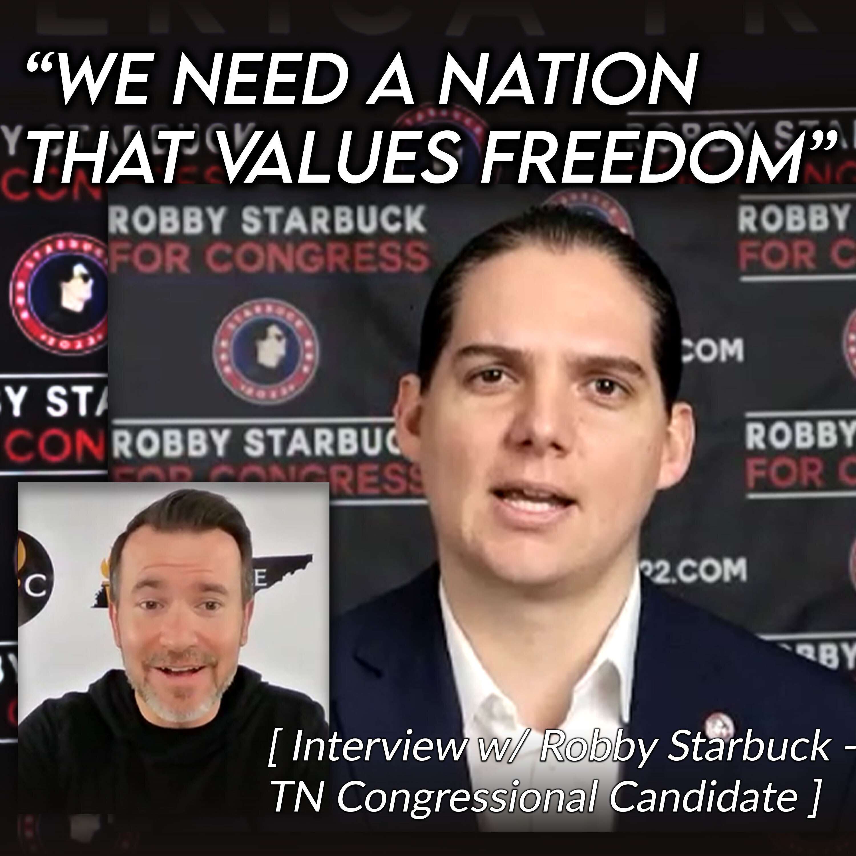 Robby Starbuck: We Need A Nation That Values Freedom