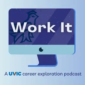 Work It: A UVic career exploration podcast