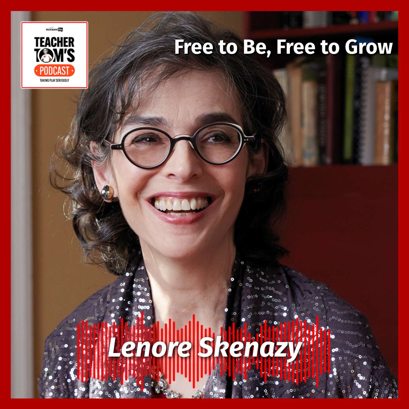 Free to Be, Free to Grow (Lenore Skenazy) episode artwork