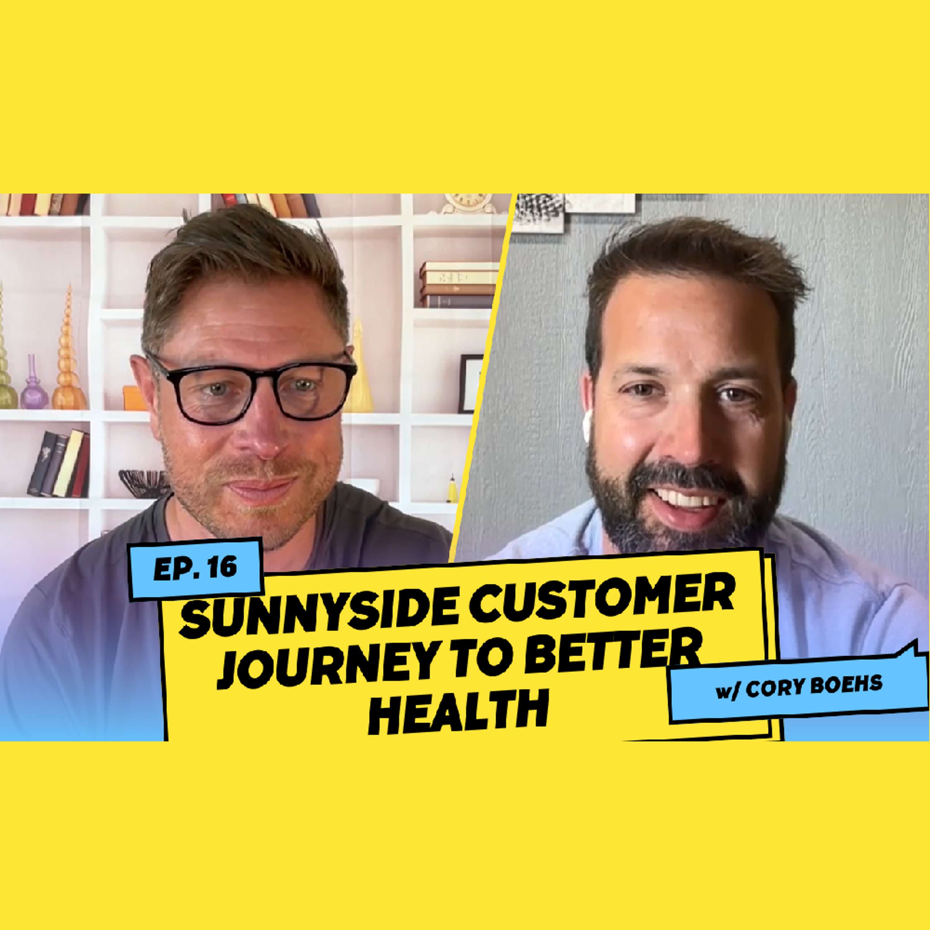 Sunnyside Customer Journey to Better Health w/ Corey Boehs