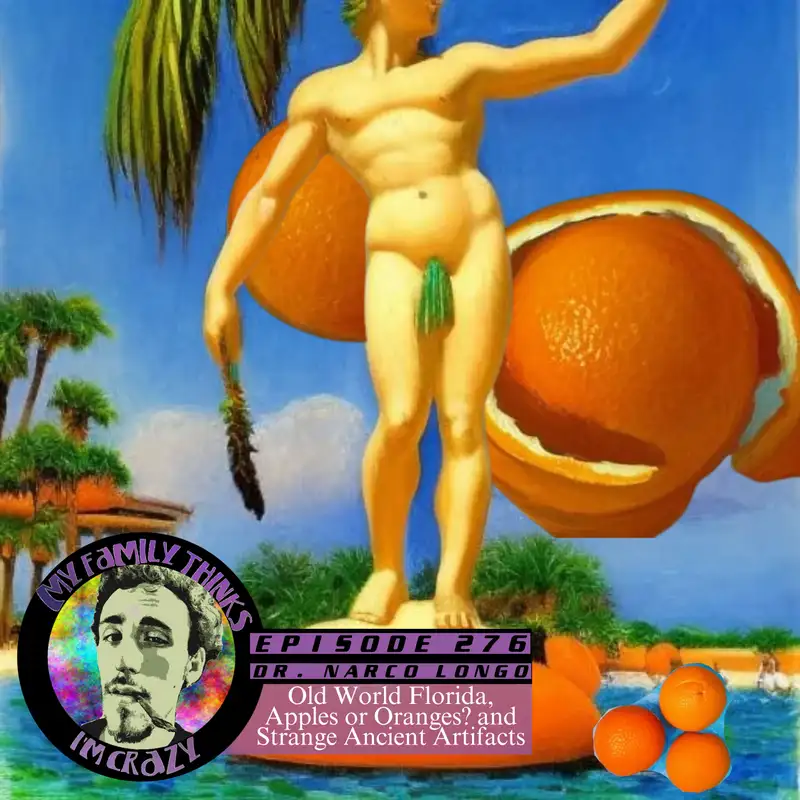 Dr. Narco Longo | Old World Florida, Apples or Oranges? and Strange Ancient Artifacts