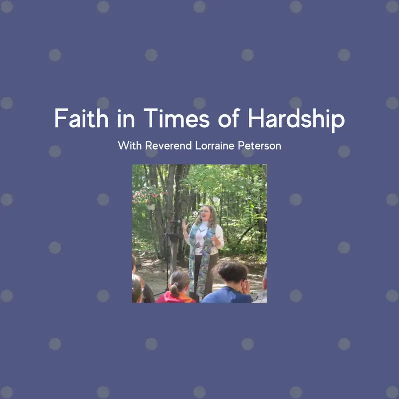 Faith in Times of Hardship with Rev. Lorraine Peterson