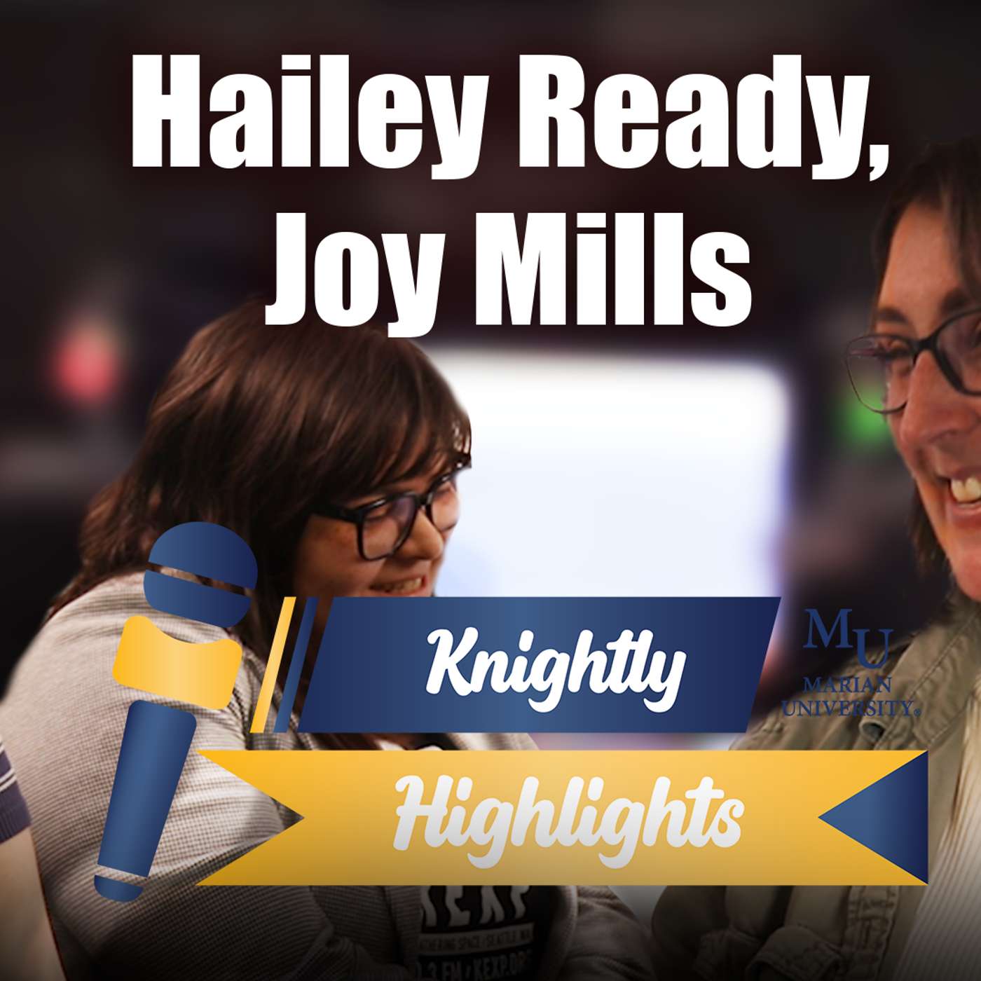 Episode 5: Joy Mills and Hailey Ready