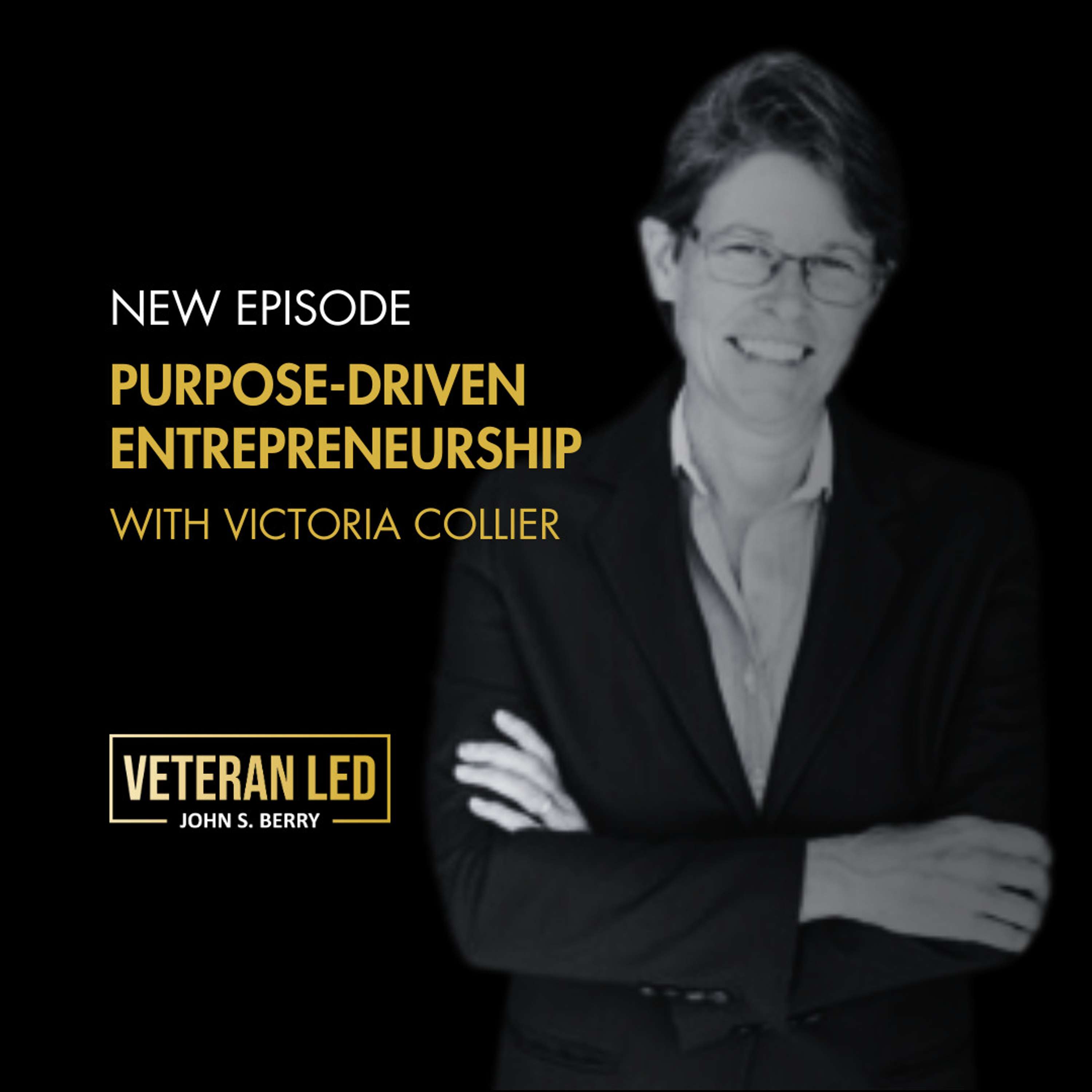 Purpose-Driven Entrepreneurship with Victoria Collier