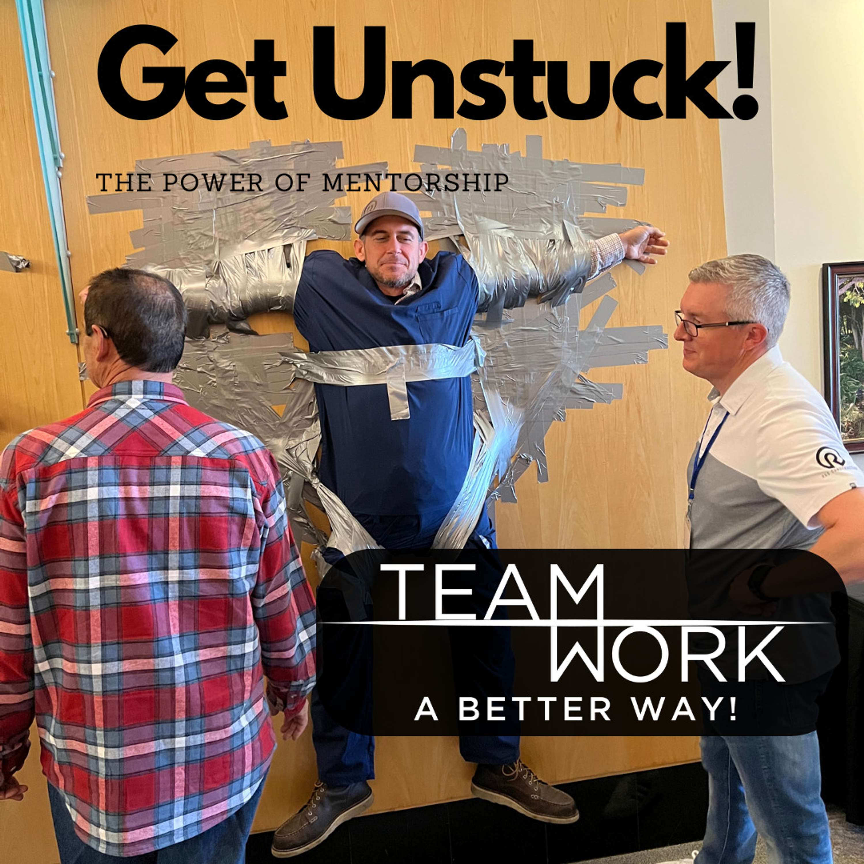 Get Unstuck: The Power of Mentorship - podcast episode cover