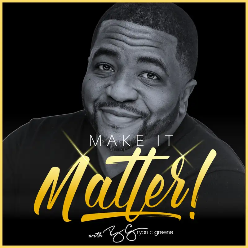 Make Your Work Matter! (ft. Stanley Tate, Esq.)