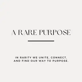 A Rare Purpose