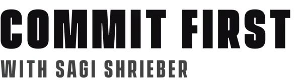 COMMIT FIRST with Sagi Shrieber