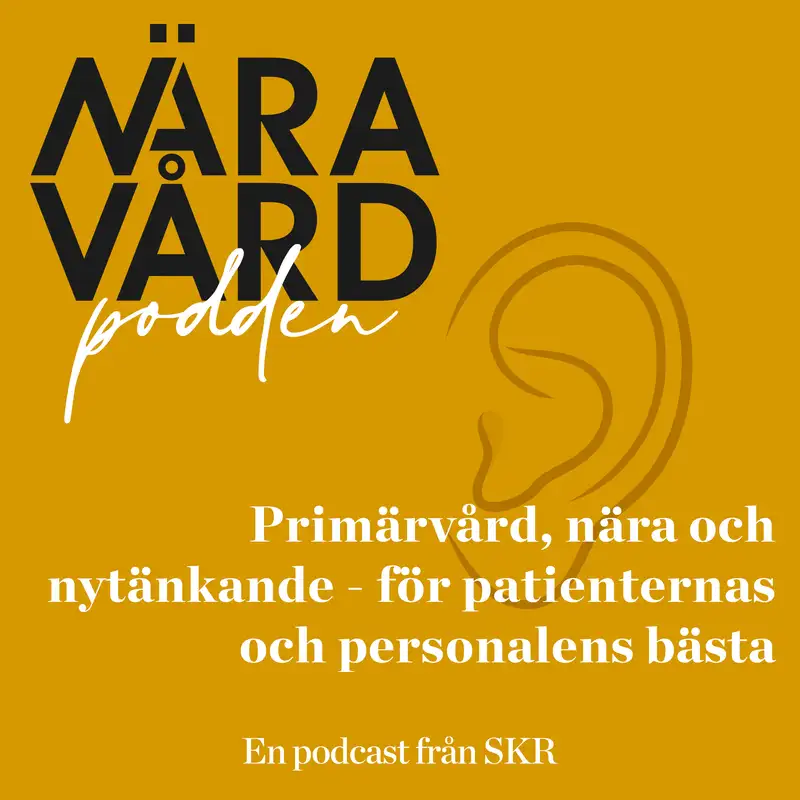 Primärvård, nära och nytänkande - för patienternas och personalens bästa