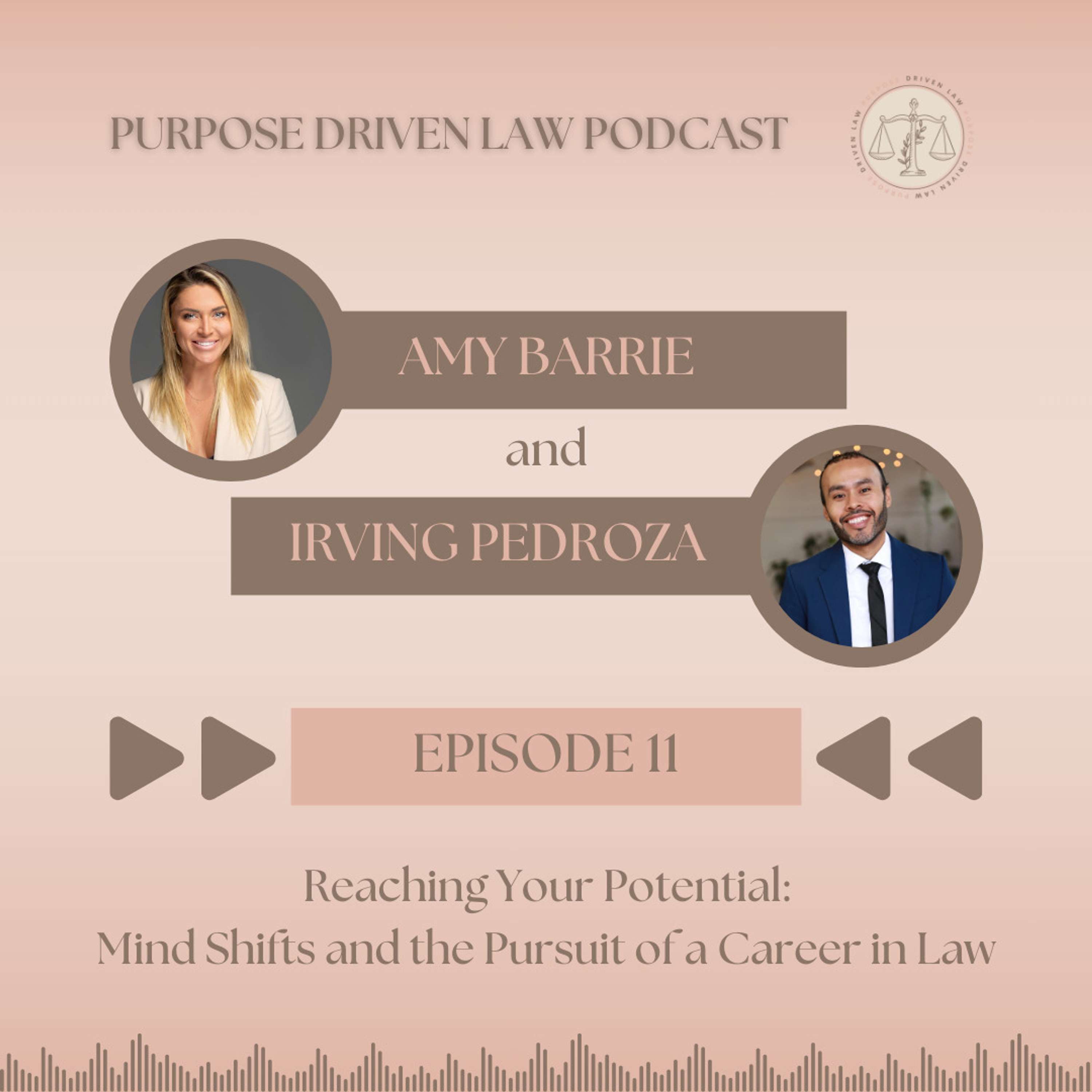 Reaching Your Potential: Mind Shifts and the Pursuit of a Career in Law with Irving Pedroza