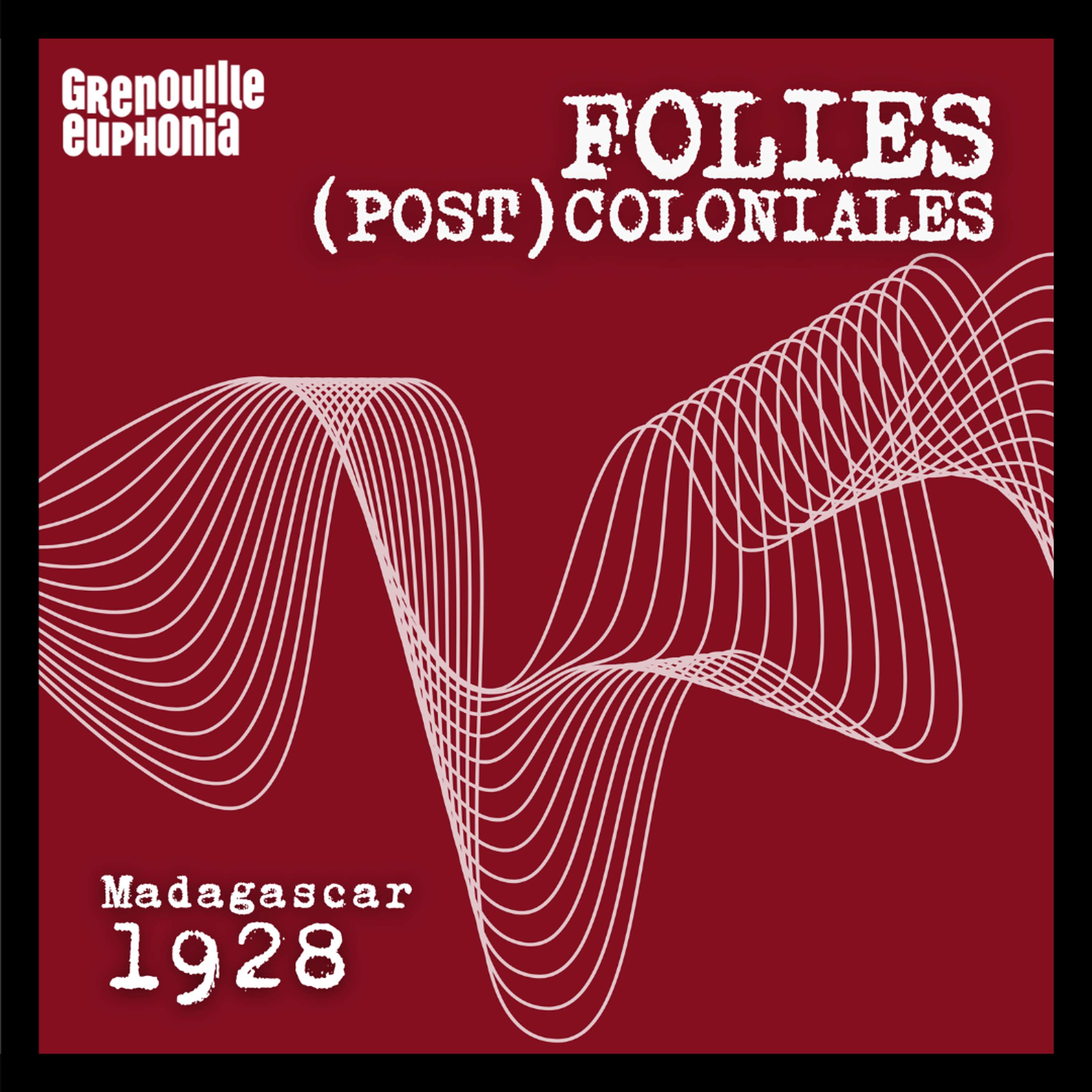EP1 Dissection coloniale – Madagascar 1928 – Raphael Gallien
