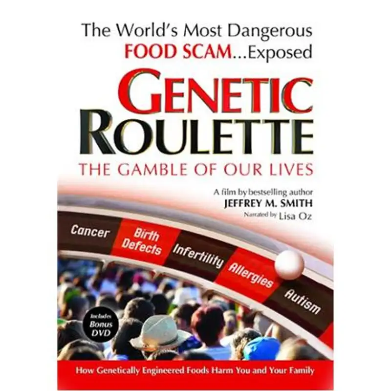What Do GMOs Mean For Our Health? ...Genetic Roulette With Jeffrey Smith