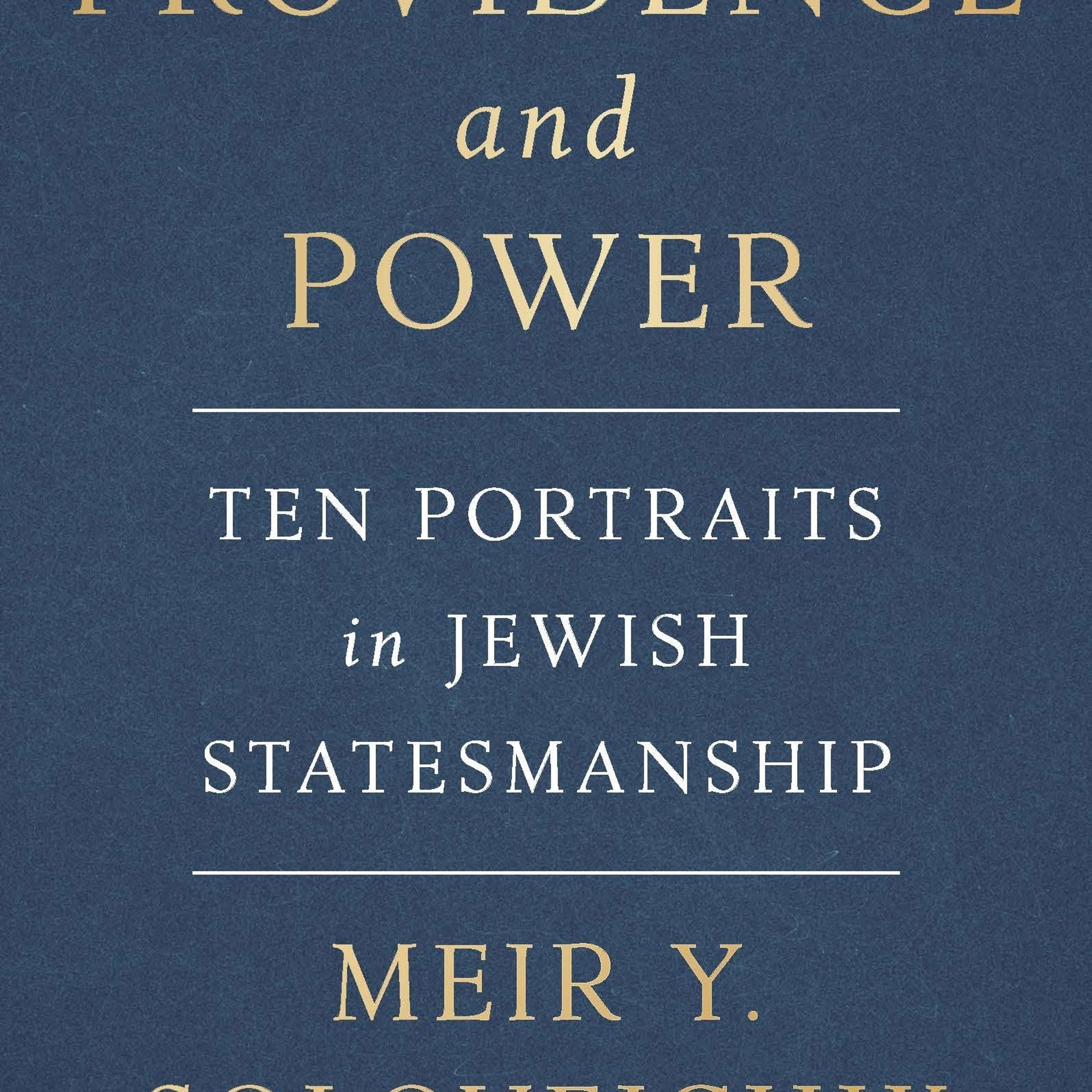 Rabbi Meir Y. Soloveichik: Providence and Power