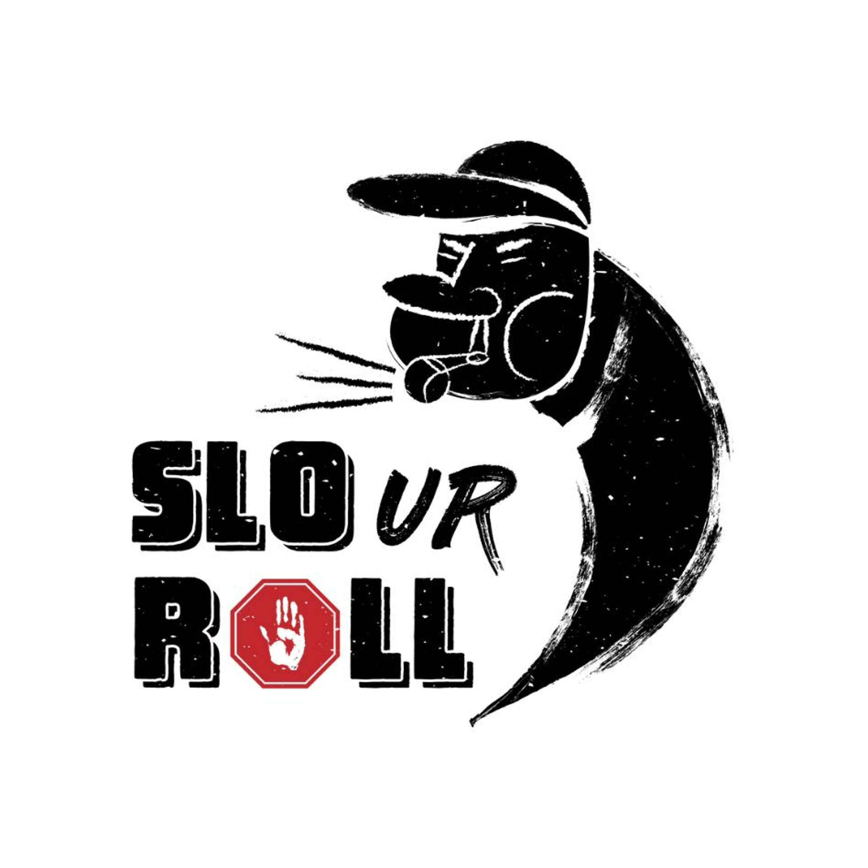 Slo Ur Roll