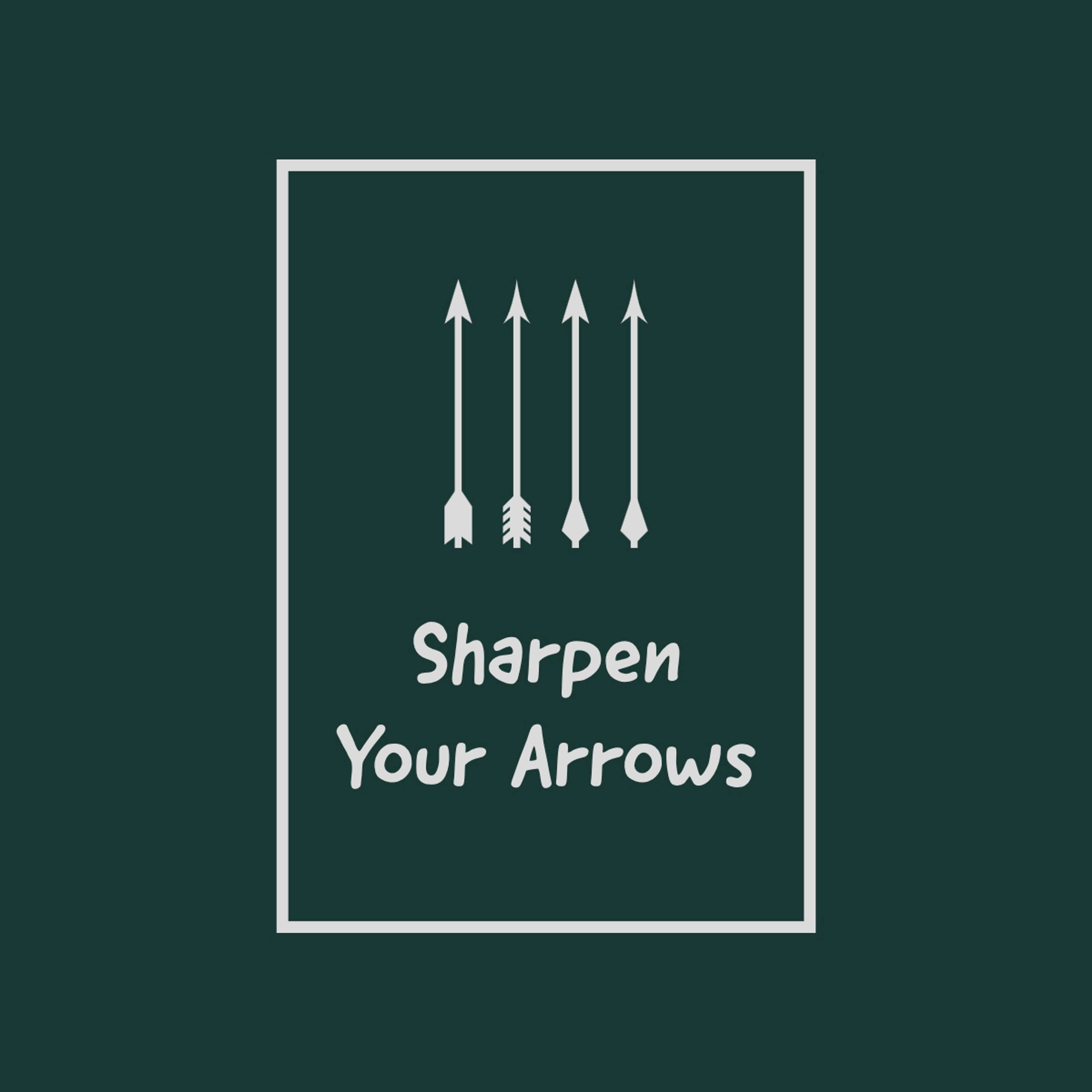 Sharpen Your Arrows