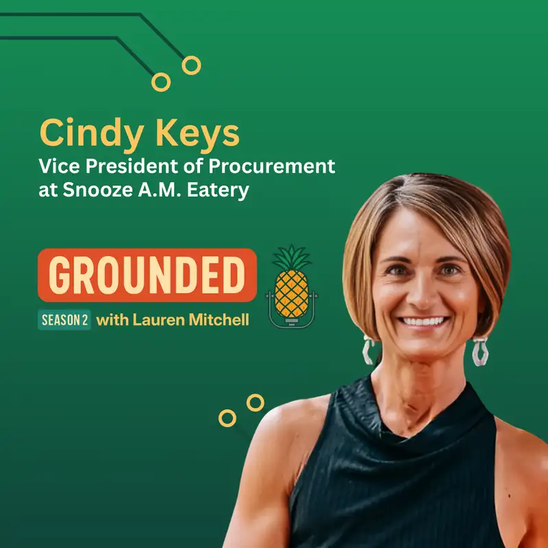 Sustainability in Action with Snooze A.M. Eatery’s Cindy Keys - Grounded Podcast - Episode #43