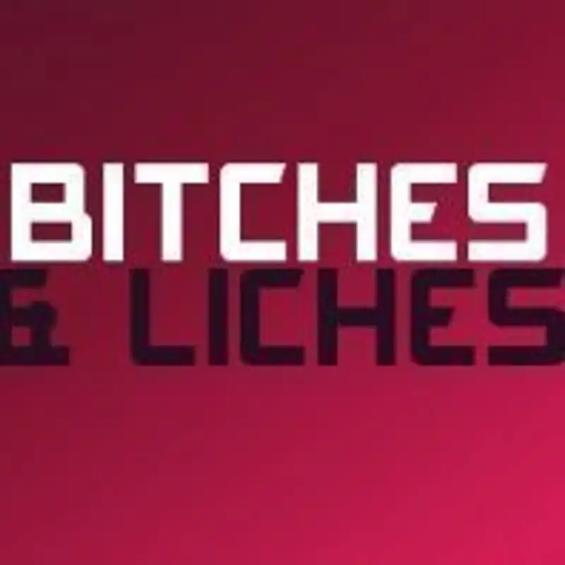 Bitches & Liches 011: Enormous Frog Secret Part 5