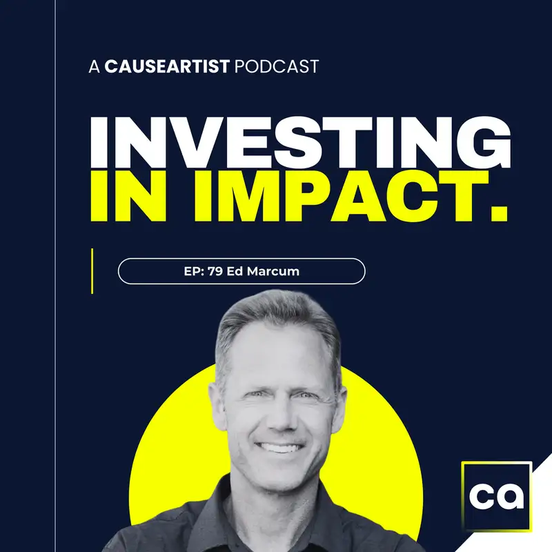Venture Capital For Equitable Supply Chains - Ed Marcum // Managing Partner of the Working Capital Fund