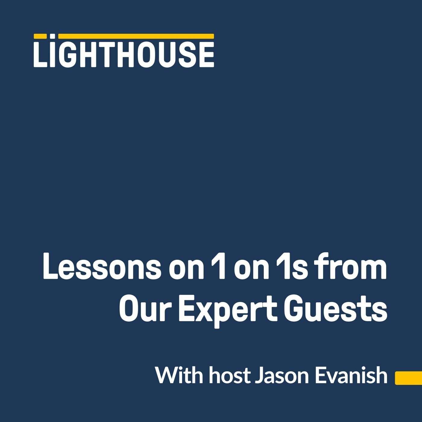 Lessons on 1 on 1s from Creating High Performing Teams Expert Guests