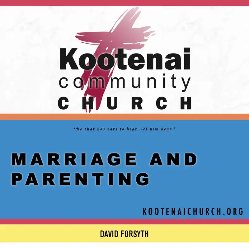 Kootenai Church: Marriage and Parenting