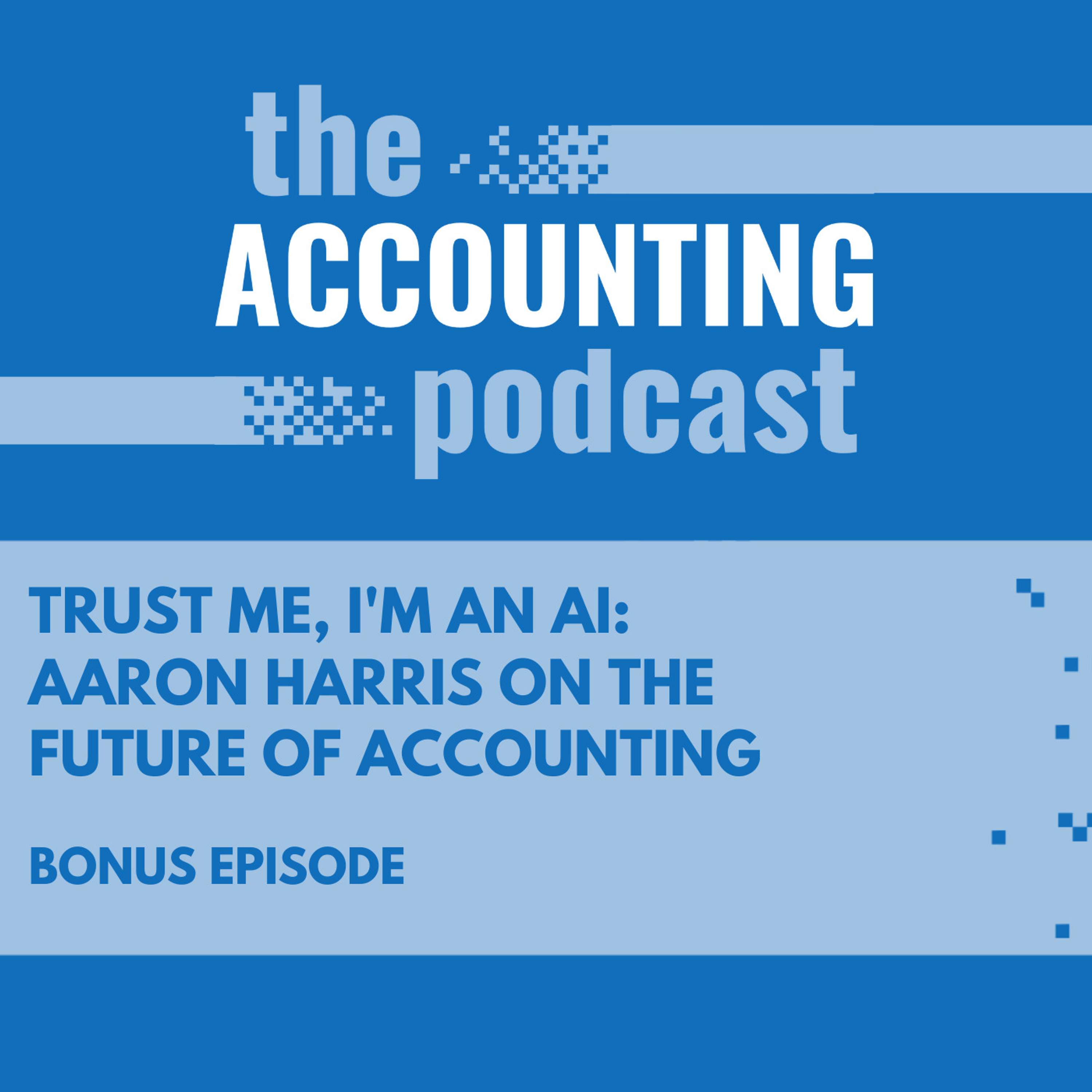 Trust Me, I'm an AI: Aaron Harris on the Future of Accounting