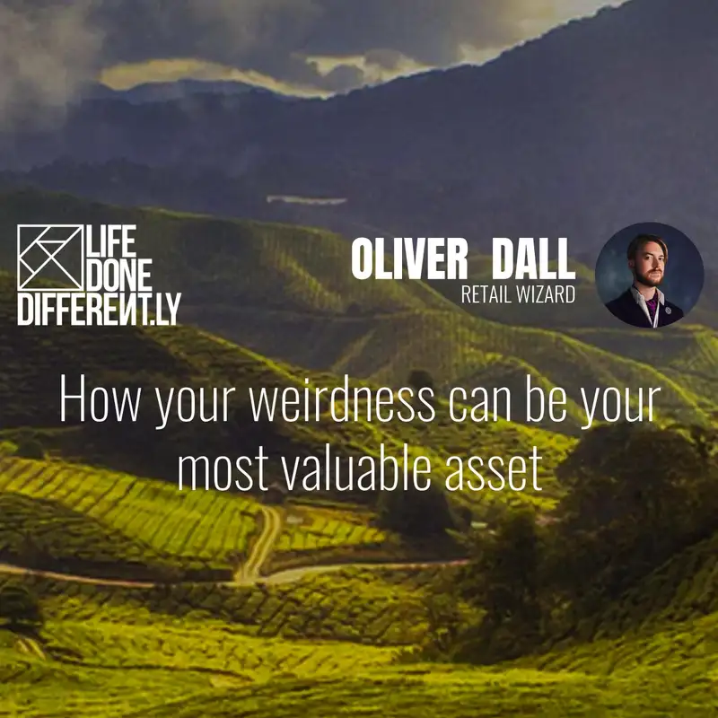 Oliver Dall - How your weirdness can be your most valuable asset 