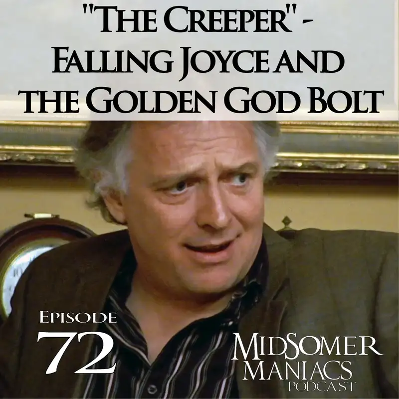 Episode 72 - "The Creeper" - Falling Joyce and the Golden God Bolt