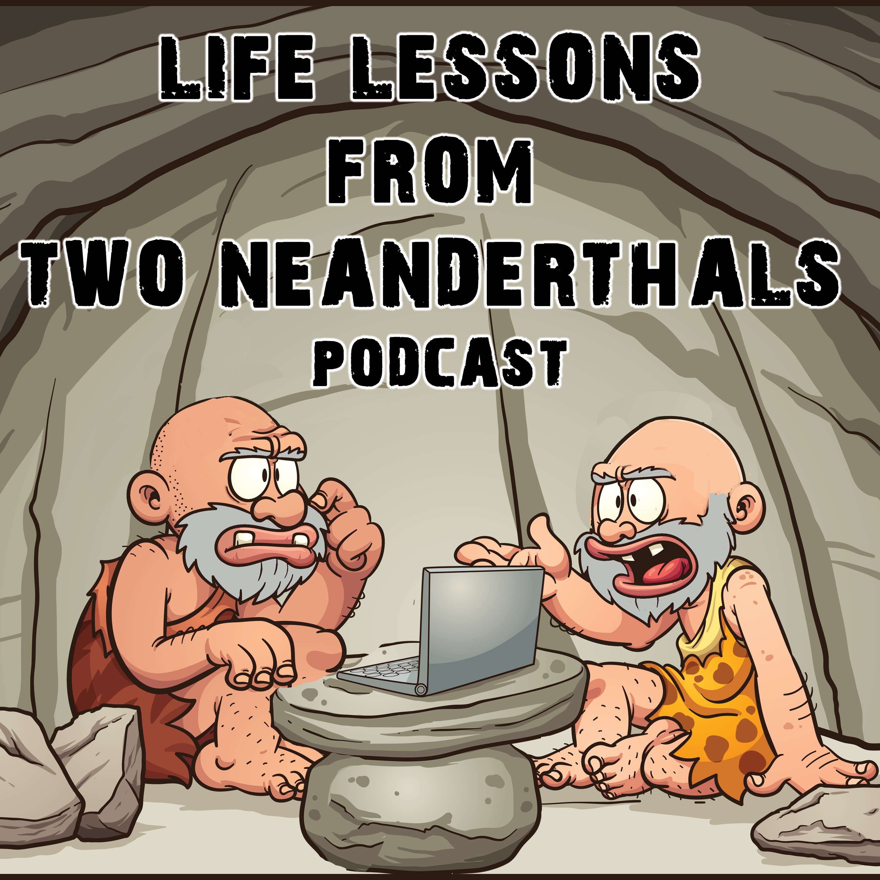 Life Lessons From Two Neanderthals