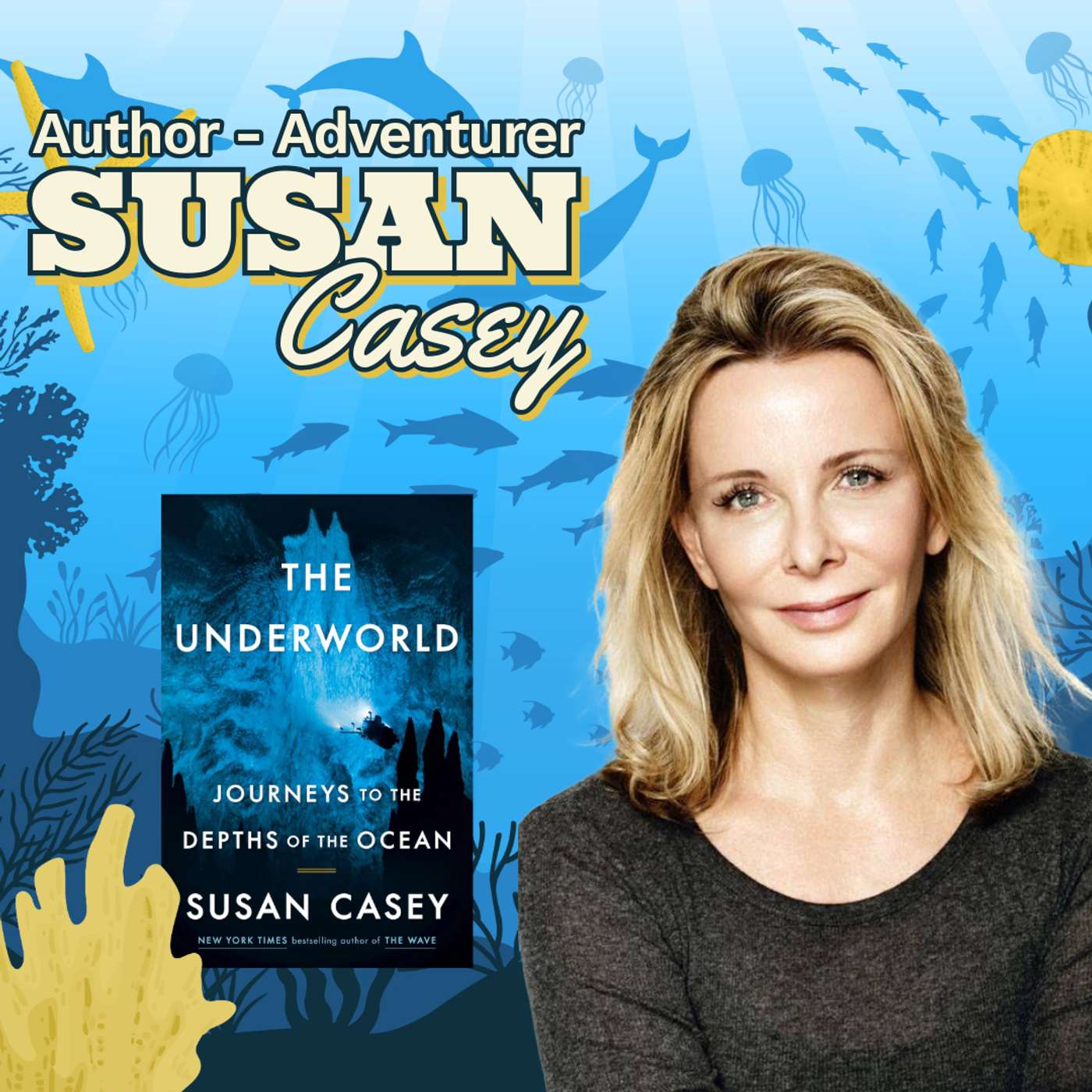 Susan Casey - Adventurer- Author of The Underworld