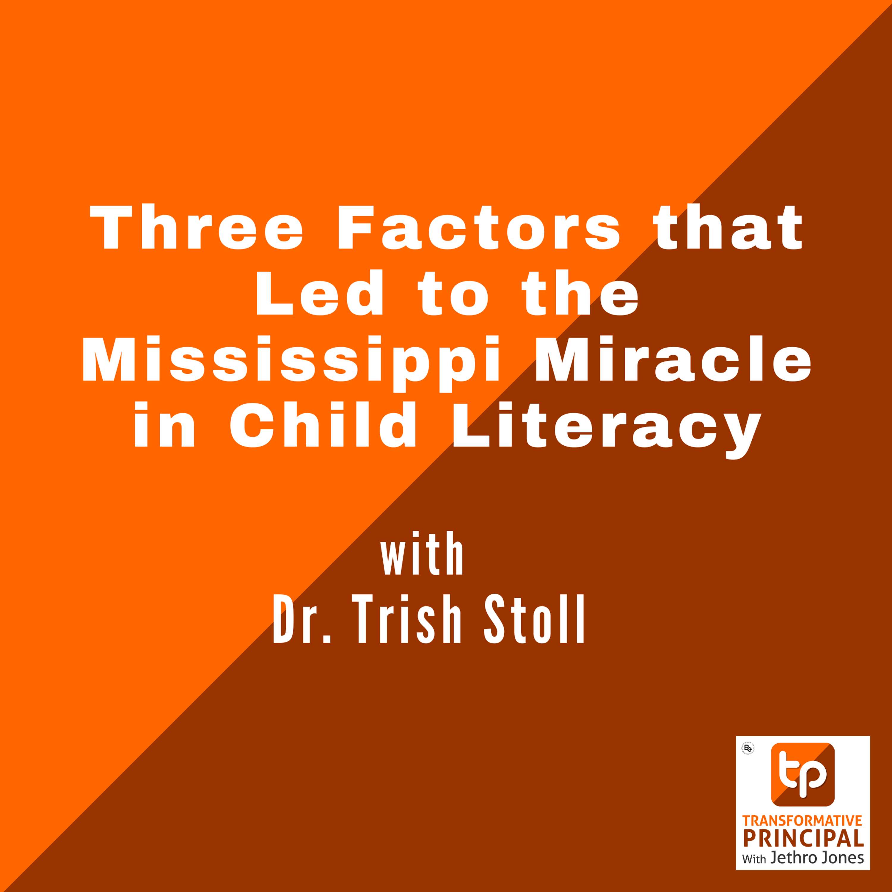 Three Factors that Led to the Mississippi Miracle in Child Literacy with Dr. Trish Stoll