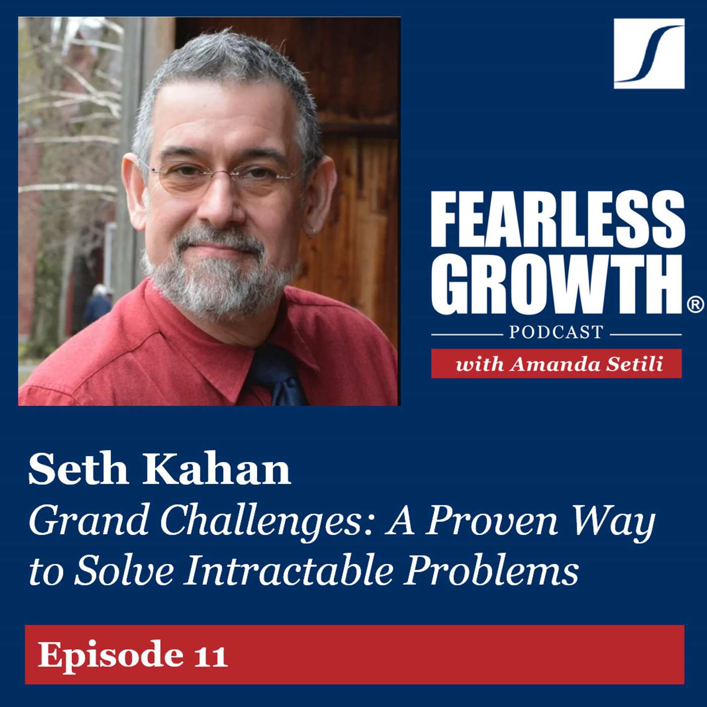 Grand Challenges: A Proven Way to Solve Intractable Problems, with Seth Kahan Grand Challenges: A Proven Way to Solve Intractable Problems, with Seth Kahan