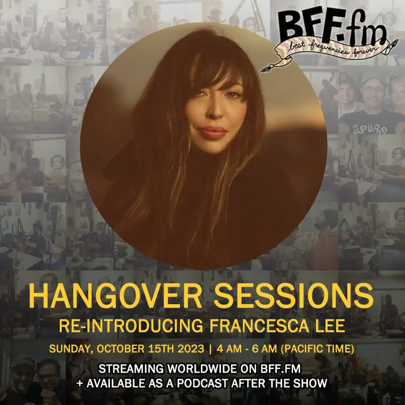 Hangover Sessions 290 Ft. Francesca Lee ~ October 15th 2023
