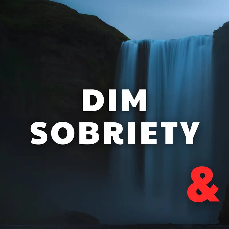 Dim Sobriety