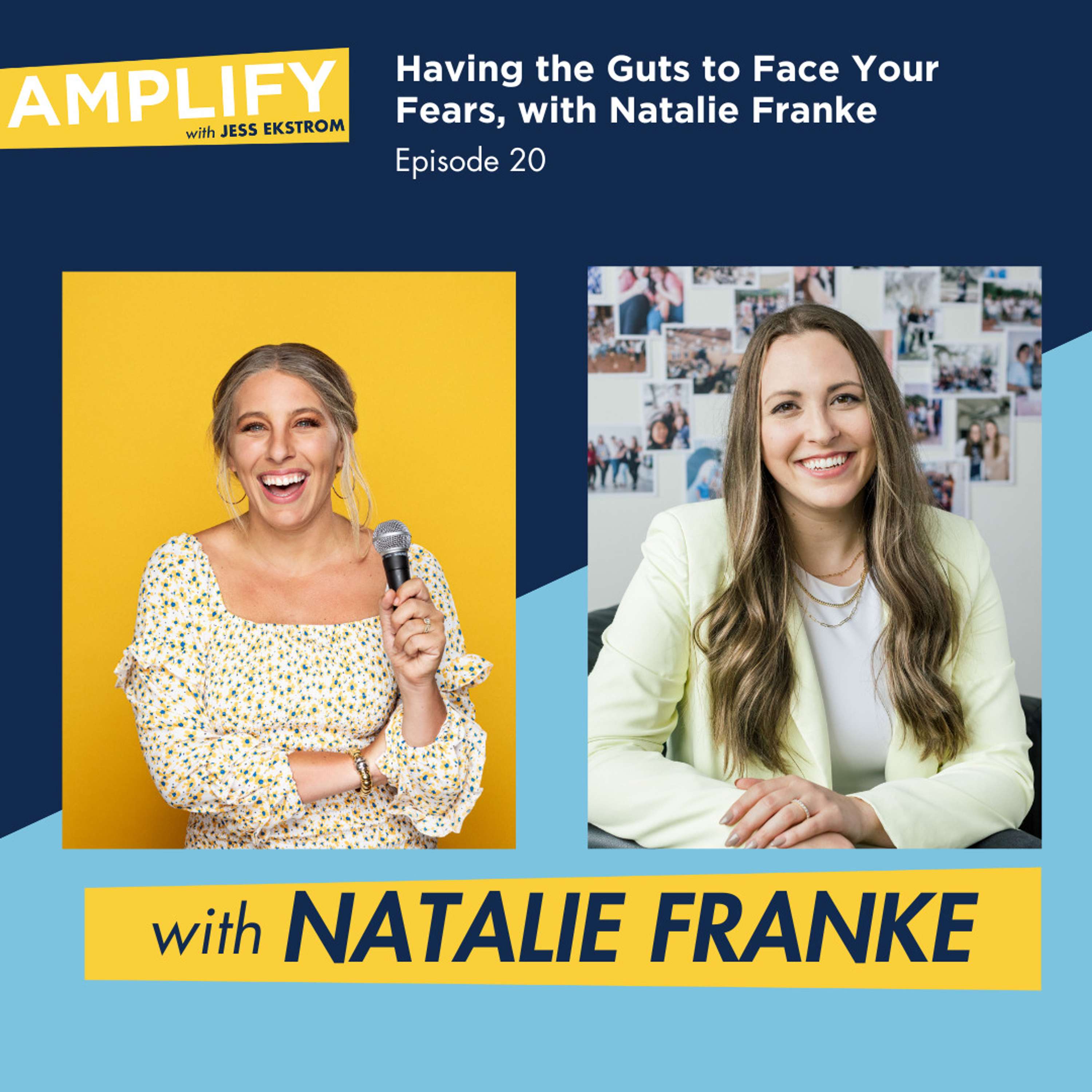20. Having the Guts to Face Your Fears, with Natalie Franke