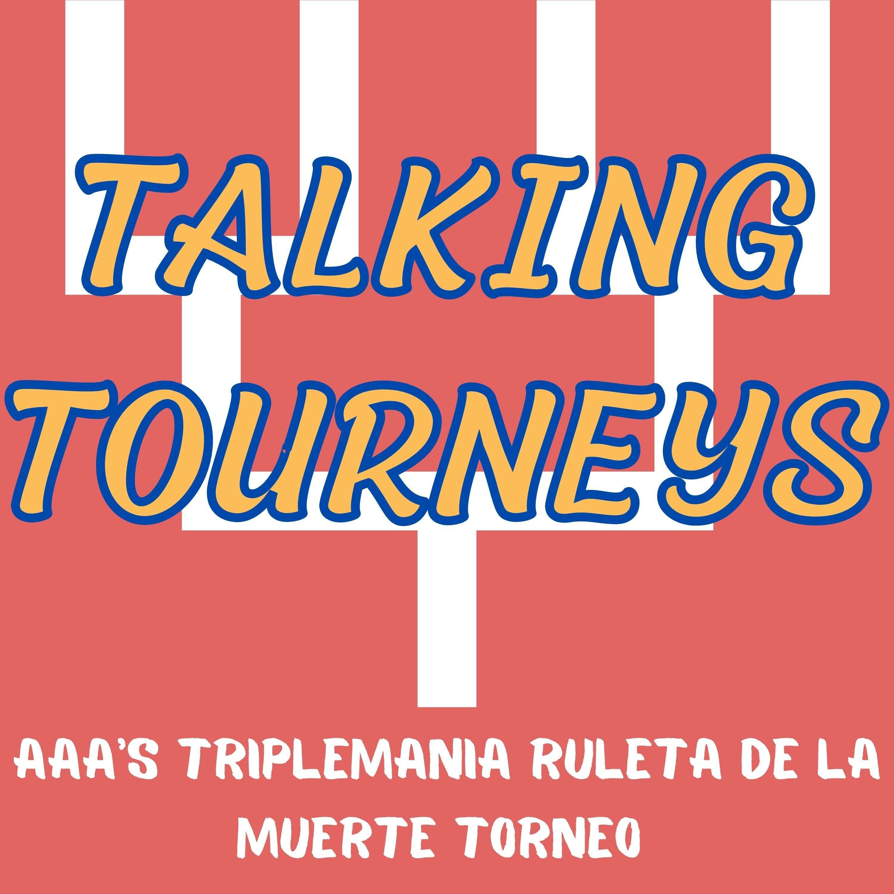 Talking Tourneys #4: AAA's Triplemania XXX Ruleta de la Muerte Torneo